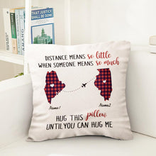 Custom State & Name Pillow DISTANCES MEANS SO LITTLE WHEN SOME MEANS SO MUCH Personalized Romantic Gift Gift for Her